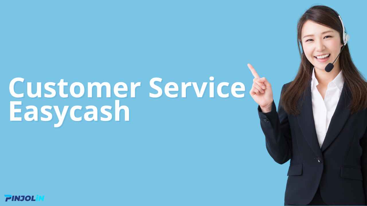 Customer Service Easycash Customer Service Easycash