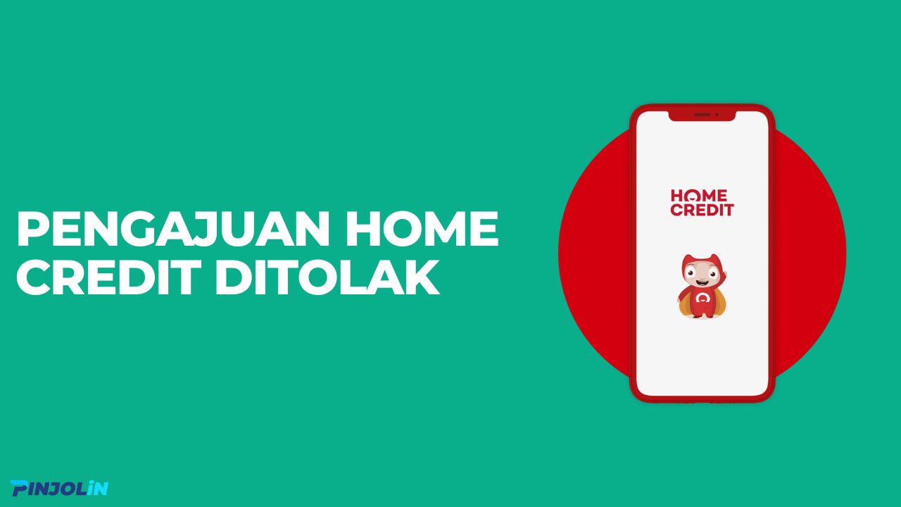 Pengajuan Home Credit Ditolak